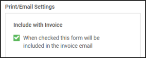 Screenshot displaying the option to include the form with an invoice
