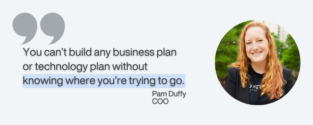 Quote from Pam Duffy, Powerhouse COO, as heard on the Contractor Cents Podcast. "You can't build any business plan or technology plan without knowing where you're trying to go.