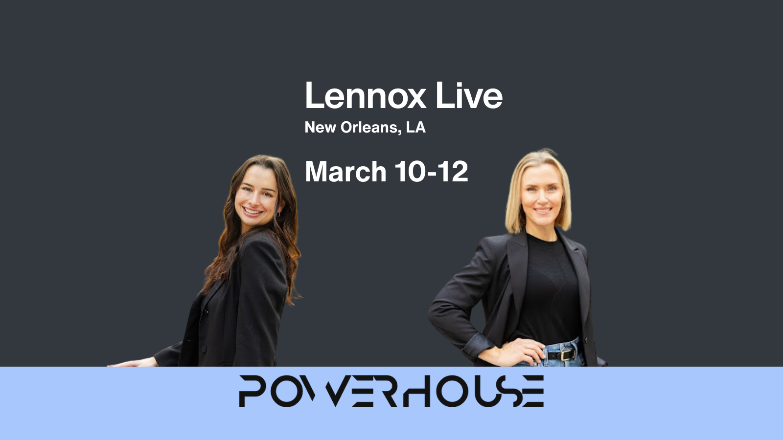 Mia Parker and Jenny Benbrook of Powerhouse Consulting Group will be at Lennox Live March 10-12 in New Orleans, LA.